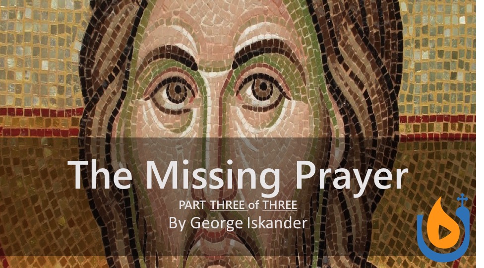 The Missing Prayer (Part THREE of THREE)