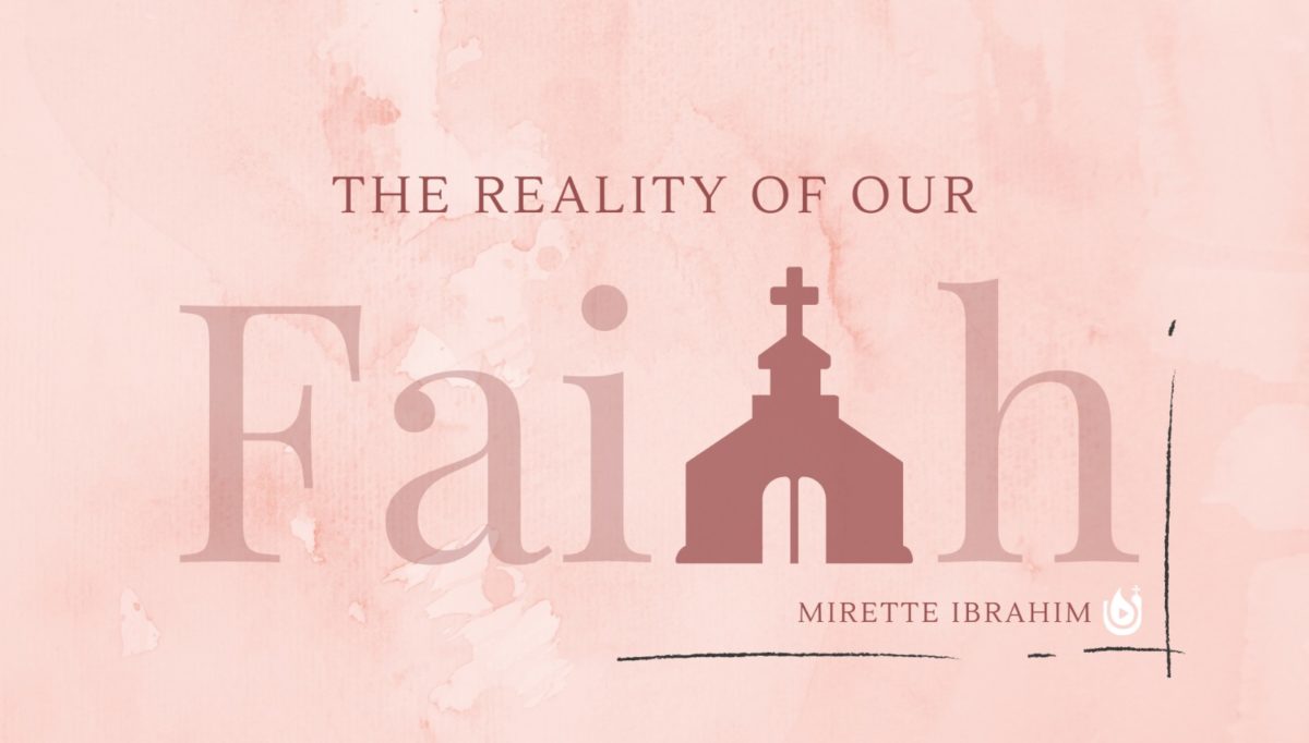 The Reality of Our Faith