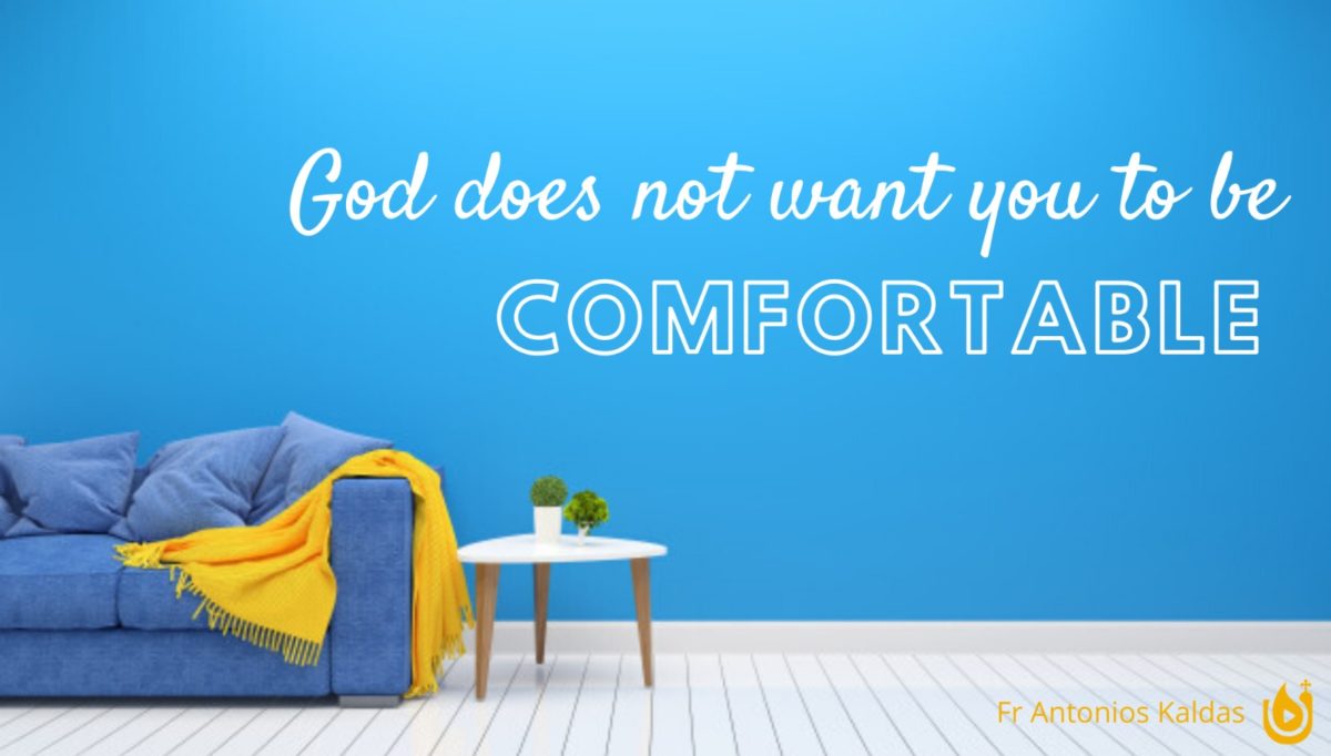 God Does Not Want You To Be Comfortable