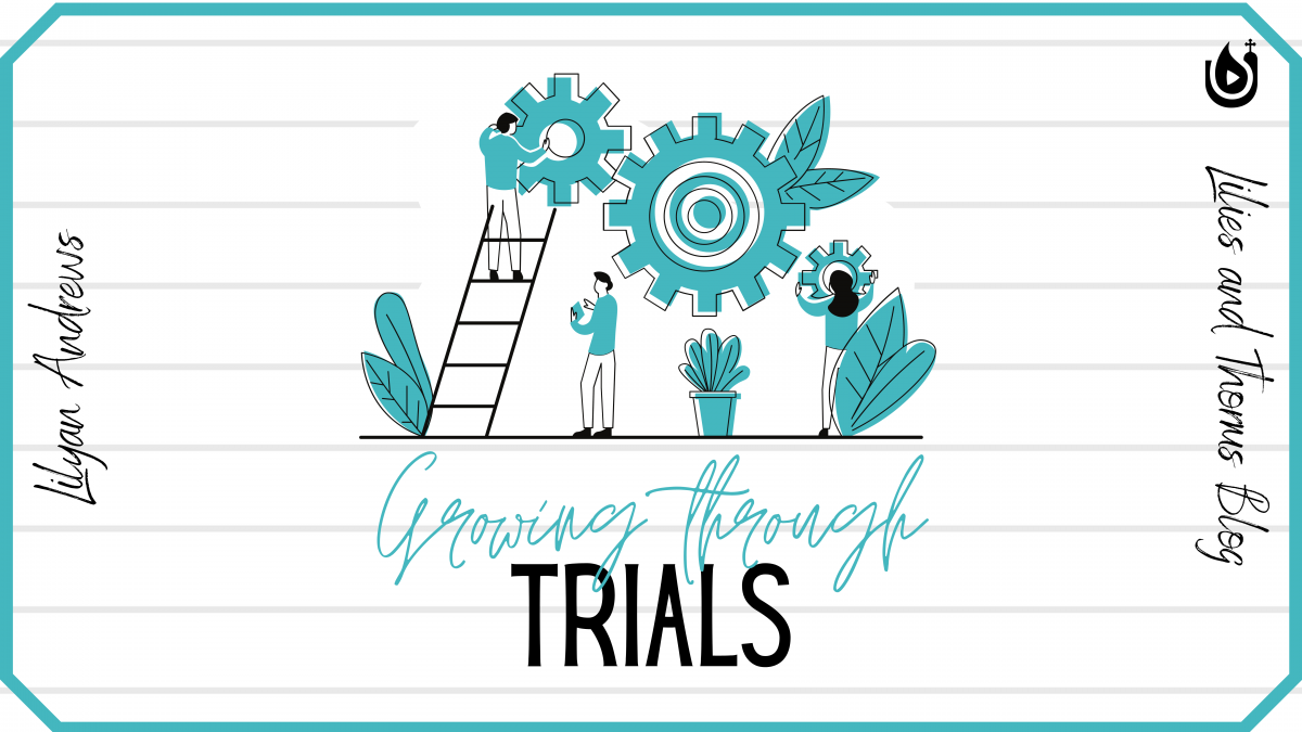 Growing through Trials