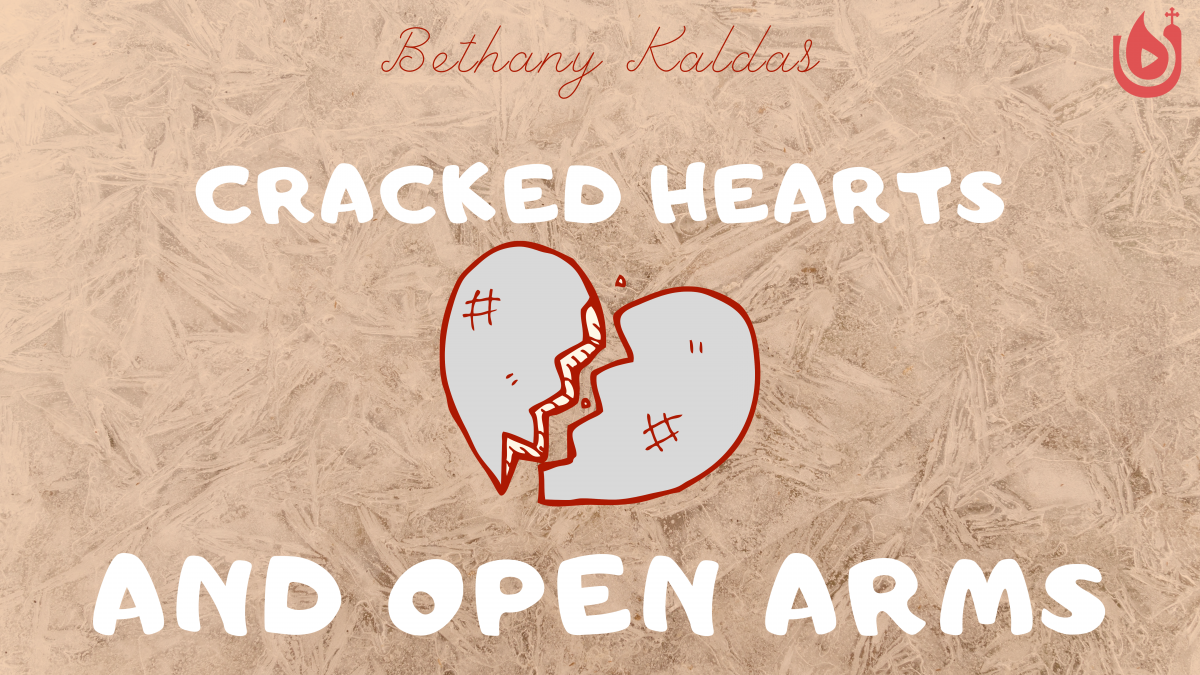 Cracked Hearts and Open Arms